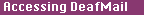 Accessing DeafMail